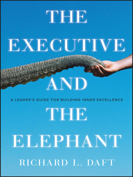 Title details for The Executive and the Elephant by Richard L. Daft - Wait list